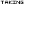 taking